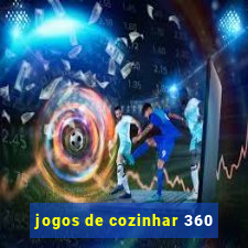 jogos de cozinhar 360